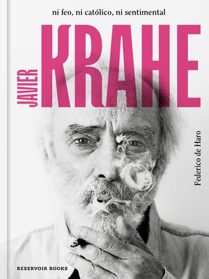 cover image of Javier Krahe. Ni feo, ni católico, ni sentimental